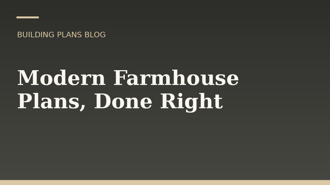 Modern Farmhouse Plans: Balancing Classic Style with Practical Living