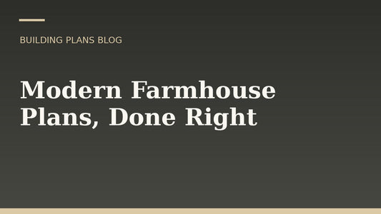 Modern Farmhouse Plans: Balancing Classic Style with Practical Living