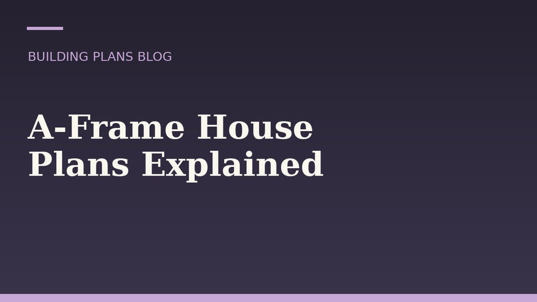 A-Frame House Plans: What Makes This Classic Design Work (and Where It Doesn't)